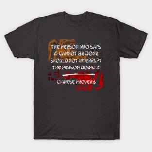 Chinese Proverb. Words of Wisdom Collection T-Shirt